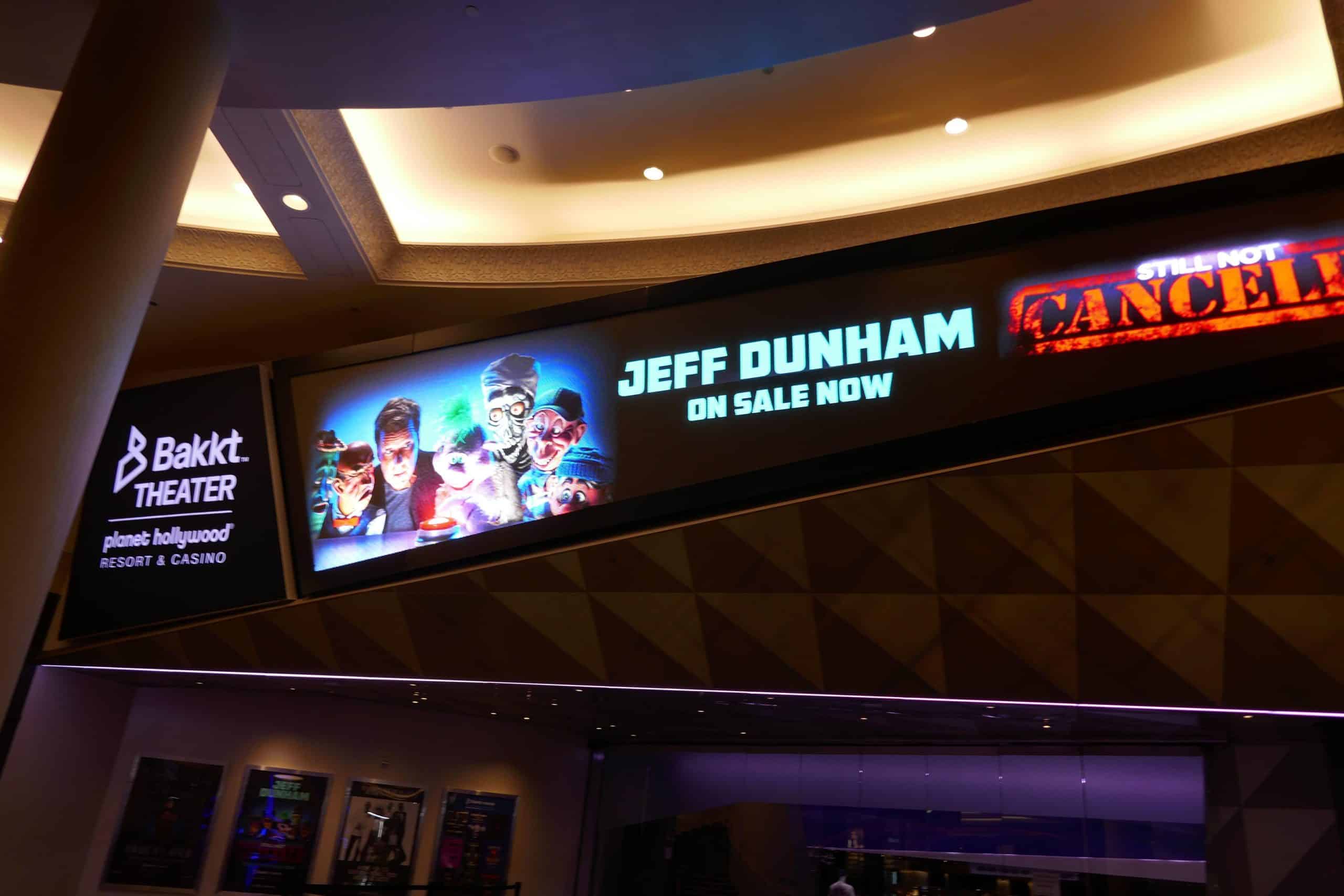 Jeff Dunham 'Still Not Cancelled' show advertisement at Bakkt Theater Planet Hollywood Las Vegas